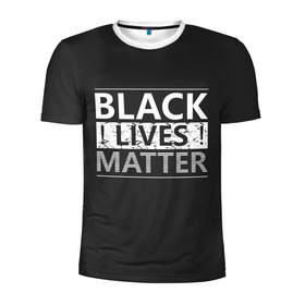 Мужская футболка 3D спортивная с принтом Black lives matter (Z) в Петрозаводске, 100% полиэстер с улучшенными характеристиками | приталенный силуэт, круглая горловина, широкие плечи, сужается к линии бедра | Тематика изображения на принте: derek chauvin | george floyd | thomas lane | активисты | афро | дерек шовин | джордж флойд | жизни чёрных важны | надпись | общественное движение | текст | томас лэйн | трэйвон мартина | ту тао