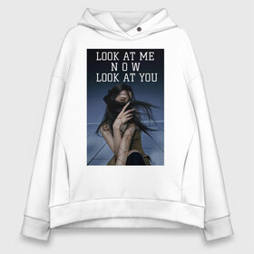 Женское худи Oversize хлопок с принтом Look at me now look at you в Петрозаводске, френч-терри — 70% хлопок, 30% полиэстер. Мягкий теплый начес внутри —100% хлопок | боковые карманы, эластичные манжеты и нижняя кромка, капюшон на магнитной кнопке | rose | айдол | камбек | розэ | цитата