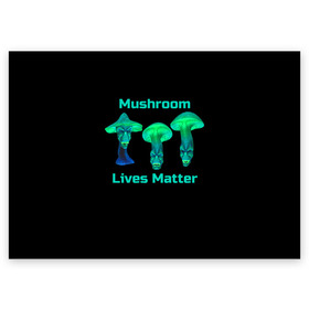 Поздравительная открытка с принтом Mushroom Lives Matter в Петрозаводске, 100% бумага | плотность бумаги 280 г/м2, матовая, на обратной стороне линовка и место для марки
 | black lives matter | lives matter | гриб | грибнику | грибной | грибы | грибы лозунг | грибы монстры | грибы надпись | грибы неон | грибы прикол | грибы текст | злые грибы | неоновые грибы | сбор грибов