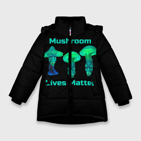 Зимняя куртка для девочек 3D с принтом Mushroom Lives Matter в Петрозаводске, ткань верха — 100% полиэстер; подклад — 100% полиэстер, утеплитель — 100% полиэстер. | длина ниже бедра, удлиненная спинка, воротник стойка и отстегивающийся капюшон. Есть боковые карманы с листочкой на кнопках, утяжки по низу изделия и внутренний карман на молнии. 

Предусмотрены светоотражающий принт на спинке, радужный светоотражающий элемент на пуллере молнии и на резинке для утяжки. | black lives matter | lives matter | гриб | грибнику | грибной | грибы | грибы лозунг | грибы монстры | грибы надпись | грибы неон | грибы прикол | грибы текст | злые грибы | неоновые грибы | сбор грибов