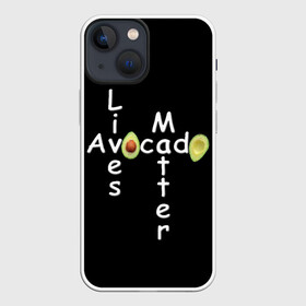 Чехол для iPhone 13 mini с принтом Avocado Lives Matter в Петрозаводске,  |  | avocado | black lives matter | lives matter | авокадо | авокадо лозунг | авокадо надпись | авокадо прикол | авокадо текст | авокадо юмор
