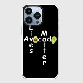 Чехол для iPhone 13 Pro с принтом Avocado Lives Matter в Петрозаводске,  |  | avocado | black lives matter | lives matter | авокадо | авокадо лозунг | авокадо надпись | авокадо прикол | авокадо текст | авокадо юмор