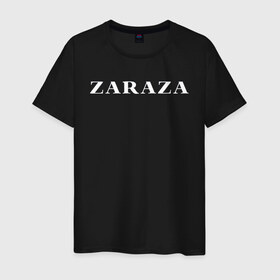 Мужская футболка хлопок с принтом Zaraza в Петрозаводске, 100% хлопок | прямой крой, круглый вырез горловины, длина до линии бедер, слегка спущенное плечо. | Тематика изображения на принте: mem | zara | zaraza | зараза | мем | мемы | надпись | настроение | прикол | смех