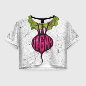 Женская футболка Crop-top 3D с принтом vegan в Петрозаводске, 100% полиэстер | круглая горловина, длина футболки до линии талии, рукава с отворотами | vegan | веган | веганство | вегетарианец | вегетарианство | еда | зеленый | земля | зож | листья | мир | охрана | позиция | природа