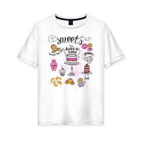 Женская футболка хлопок Oversize с принтом sweets в Петрозаводске, 100% хлопок | свободный крой, круглый ворот, спущенный рукав, длина до линии бедер
 | блюда | готовка | еда | кондитер | кулинар | повар | шеф повар