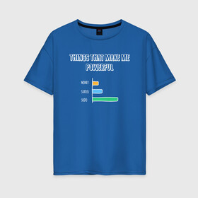 Женская футболка хлопок Oversize с принтом SUDO дает Силу в Петрозаводске, 100% хлопок | свободный крой, круглый ворот, спущенный рукав, длина до линии бедер
 | coding | it | programming | sudo | кодинг | прогер | программирование | программист