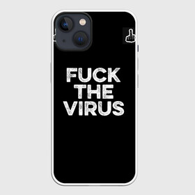 Чехол для iPhone 13 с принтом Fuck virus в Петрозаводске,  |  | Тематика изображения на принте: corona | virus | антикорона | надпись | текст | фраза