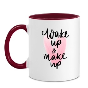 Кружка двухцветная с принтом Wake up & Make up в Петрозаводске, керамика | объем — 330 мл, диаметр — 80 мм. Цветная ручка и кайма сверху, в некоторых цветах — вся внутренняя часть | makeup | визажист | косметика | красота | макияж
