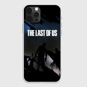 Чехол для iPhone 12 Pro Max с принтом ОДНИ ИЗ НАС THE LAST OF US в Петрозаводске, Силикон |  | ellie | game | joel | naughty dog | part 2 | the last of us | zombie | джоэл | зомби | одни из нас | элли