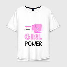 Мужская футболка хлопок Oversize с принтом GRL PWR (Z) в Петрозаводске, 100% хлопок | свободный крой, круглый ворот, “спинка” длиннее передней части | emancipatio | feminism | girl power | girl to the power | mint juleps | spice girls | девичья сила | детерминизм | дискриминации женщин | кретинизм | неравенства полов | фемина | феминизация | феминизм | феминистка | феминность