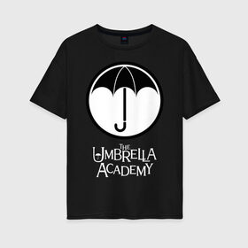 Женская футболка хлопок Oversize с принтом Академия Амбрелла в Петрозаводске, 100% хлопок | свободный крой, круглый ворот, спущенный рукав, длина до линии бедер
 | the umbrella academy | umbrella | академия амбрелла | амбрелла | герб | зонтик