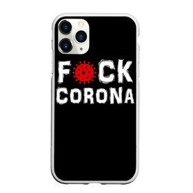 Чехол для iPhone 11 Pro Max матовый с принтом F*ck corona в Петрозаводске, Силикон |  | Тематика изображения на принте: corona | coronavirus | covid | ковид | корона | коронавирус | пандемия