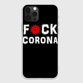 Чехол для iPhone 12 Pro Max с принтом F*ck corona в Петрозаводске, Силикон |  | Тематика изображения на принте: corona | coronavirus | covid | ковид | корона | коронавирус | пандемия