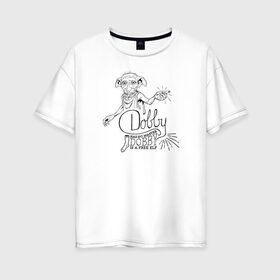 Женская футболка хлопок Oversize с принтом Dobby is a Free Elf в Петрозаводске, 100% хлопок | свободный крой, круглый ворот, спущенный рукав, длина до линии бедер
 | dobby | harry potter | vdosadir | гарри поттер | джоан роулинг | добби