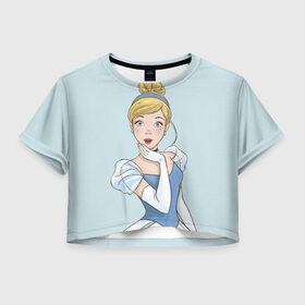 Женская футболка Crop-top 3D с принтом Золушка в Петрозаводске, 100% полиэстер | круглая горловина, длина футболки до линии талии, рукава с отворотами | cinderella | disney princess | vdkimel | золушка