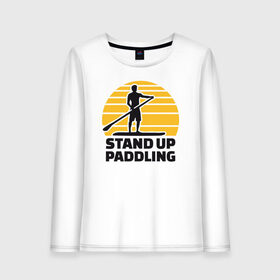 Женский лонгслив хлопок с принтом Stand up paddling в Петрозаводске, 100% хлопок |  | serfing | sup serfing | sup серфинг | сап серфинг | серфинг