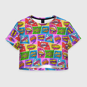 Женская футболка Crop-top 3D с принтом Pop art в Петрозаводске, 100% полиэстер | круглая горловина, длина футболки до линии талии, рукава с отворотами | painting | pop art | psy | style | арт | безумство | живопись | искусство | микс | поп