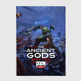 Постер с принтом Doom Eternal The Ancient Gods в Петрозаводске, 100% бумага
 | бумага, плотность 150 мг. Матовая, но за счет высокого коэффициента гладкости имеет небольшой блеск и дает на свету блики, но в отличии от глянцевой бумаги не покрыта лаком | demon | dlc | doom | doom slayer | doomguy | eternal | games | the ancient gods | демон | древние боги | дум | игры | палач рока