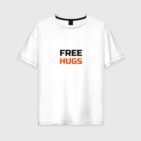 Женская футболка хлопок Oversize с принтом free hugs бесплатные обнимашки в Петрозаводске, 100% хлопок | свободный крой, круглый ворот, спущенный рукав, длина до линии бедер
 | Тематика изображения на принте: 