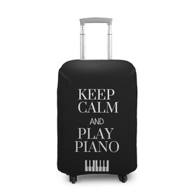 Чехол для чемодана 3D с принтом Keep calm and play piano в Петрозаводске, 86% полиэфир, 14% спандекс | двустороннее нанесение принта, прорези для ручек и колес | keep calm and play piano | piano | клавиши | музыка | музыкант | пианисты | фортепиано