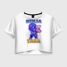 Женская футболка Crop-top 3D с принтом Ниндзя Тара Бравл Старс (BS) в Петрозаводске, 100% полиэстер | круглая горловина, длина футболки до линии талии, рукава с отворотами | brawl stars | brawler | tara | бравл старс | бравлер | тара