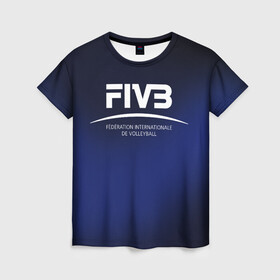 Женская футболка 3D с принтом FIVB Volleyball в Петрозаводске, 100% полиэфир ( синтетическое хлопкоподобное полотно) | прямой крой, круглый вырез горловины, длина до линии бедер | fivb | voleybal | volleyball | волебол | волейбол | волейбола | волейболист | волейболистка | воллейбол | международная | федерация | фивб