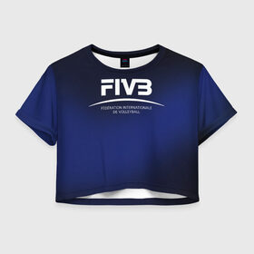 Женская футболка Crop-top 3D с принтом FIVB Volleyball в Петрозаводске, 100% полиэстер | круглая горловина, длина футболки до линии талии, рукава с отворотами | fivb | voleybal | volleyball | волебол | волейбол | волейбола | волейболист | волейболистка | воллейбол | международная | федерация | фивб