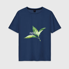 Женская футболка хлопок Oversize с принтом reflex листья в Петрозаводске, 100% хлопок | свободный крой, круглый ворот, спущенный рукав, длина до линии бедер
 | relax | зелень | листья