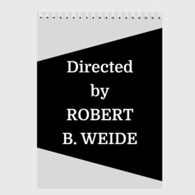 Скетчбук с принтом Directed by ROBERT B WEIDE в Петрозаводске, 100% бумага
 | 48 листов, плотность листов — 100 г/м2, плотность картонной обложки — 250 г/м2. Листы скреплены сверху удобной пружинной спиралью | directed | directed by | mem | meme | memes | robert | weide | бай | вейд | вейде | директ | директед | заставка | интернет | кино | мем | мемы | прикол | приколы | режиссер | роберт | титры | фильмы | юмор