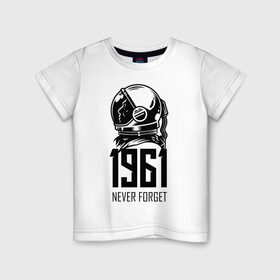 Детская футболка хлопок с принтом Never forget в Петрозаводске, 100% хлопок | круглый вырез горловины, полуприлегающий силуэт, длина до линии бедер | astronaut | hero | space | spacesuit | герой | космонавт | космос | скафандр
