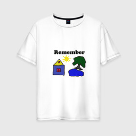 Женская футболка хлопок Oversize с принтом Детство память рисунок в Петрозаводске, 100% хлопок | свободный крой, круглый ворот, спущенный рукав, длина до линии бедер
 | Тематика изображения на принте: детство | память | рисунок