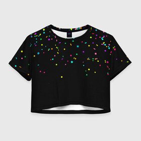Женская футболка Crop-top 3D с принтом Праздничное настроение в Петрозаводске, 100% полиэстер | круглая горловина, длина футболки до линии талии, рукава с отворотами | блёстки | веселье | конфетти | праздник | салют