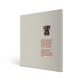 Холст квадратный с принтом Live or die. в Петрозаводске, 100% ПВХ |  | live or die | живи или умри | жить или умереть | минимализм | мотивирующие надписи | популярные иллюстрации