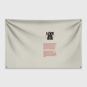 Флаг-баннер с принтом Live or die. в Петрозаводске, 100% полиэстер | размер 67 х 109 см, плотность ткани — 95 г/м2; по краям флага есть четыре люверса для крепления | live or die | живи или умри | жить или умереть | минимализм | мотивирующие надписи | популярные иллюстрации