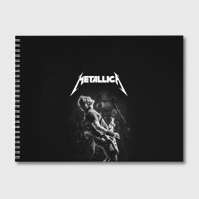 Альбом для рисования с принтом Metallica James Hetfield в Петрозаводске, 100% бумага
 | матовая бумага, плотность 200 мг. | guitar | guitarist | heavy | james hetfield | metall | metallica | rock | trash | джеймс хэтфилд | металл | металлика | рок | хэви