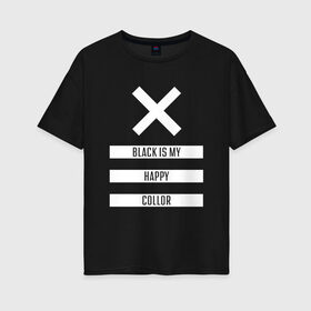 Женская футболка хлопок Oversize с принтом Black Color в Петрозаводске, 100% хлопок | свободный крой, круглый ворот, спущенный рукав, длина до линии бедер
 | белый | геометрия | крестик | прямоугольники | счастливый | текст | цвет | черно белый | черный