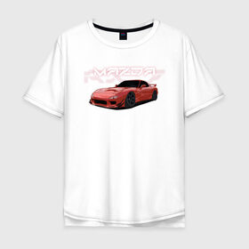 Мужская футболка хлопок Oversize с принтом Mazda RX-7 в Петрозаводске, 100% хлопок | свободный крой, круглый ворот, “спинка” длиннее передней части | Тематика изображения на принте: drift | mazda | mazda rx7 | rotary | rx 7 | stance