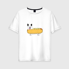 Женская футболка хлопок Oversize с принтом Хот-дог в Петрозаводске, 100% хлопок | свободный крой, круглый ворот, спущенный рукав, длина до линии бедер
 | dog | еда | корги | мем | песик | прикол | смешная собака | собака | хот дог | юмор