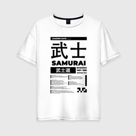 Женская футболка хлопок Oversize с принтом КИБЕРПАНК SAMURAI САМУРАЙ в Петрозаводске, 100% хлопок | свободный крой, круглый ворот, спущенный рукав, длина до линии бедер
 | samurai | бусидо | иероглифы | киберпанк | самурай | символы | сэнгоку дзидай | японский