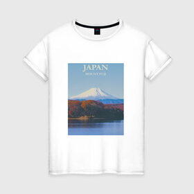 Женская футболка хлопок с принтом Japan в Петрозаводске, 100% хлопок | прямой крой, круглый вырез горловины, длина до линии бедер, слегка спущенное плечо | fuji | mount | poster | travel | гора | постер | путешествия | фудзи | фудзияма | япония