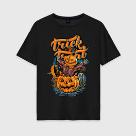 Женская футболка хлопок Oversize с принтом Trick or treat. Хэллоуин в Петрозаводске, 100% хлопок | свободный крой, круглый ворот, спущенный рукав, длина до линии бедер
 | halloween | helloween | trick or treat | монстры | приколы | тыква | ужасы | хеллоуин | хэллоуин