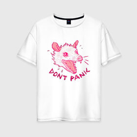 Женская футболка хлопок Oversize с принтом Не паникуй в Петрозаводске, 100% хлопок | свободный крой, круглый ворот, спущенный рукав, длина до линии бедер
 | dont painc | крыса | мышь | опоссум | паника