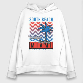 Женское худи Oversize хлопок с принтом Miami South Beach в Петрозаводске, френч-терри — 70% хлопок, 30% полиэстер. Мягкий теплый начес внутри —100% хлопок | боковые карманы, эластичные манжеты и нижняя кромка, капюшон на магнитной кнопке | Тематика изображения на принте: beach | miami | акула | майами | майями | маями | море | океан | отдых | пальма | пляж | юг