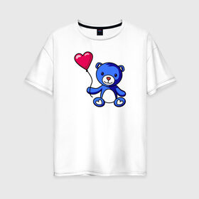 Женская футболка хлопок Oversize с принтом Медвежонок с шариком в Петрозаводске, 100% хлопок | свободный крой, круглый ворот, спущенный рукав, длина до линии бедер
 | bear | love is | teddy | valentines day | валентина | влюбленный | воздушный шарик | девочкам | девушке | игрушка | кукла | лучшая | любимая | люблю | любовь | марта | медведь | медвежата | милый | няшный | плюшевый