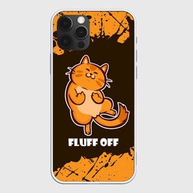 Чехол для iPhone 12 Pro Max с принтом КОТ - FLUFF OFF Отвали в Петрозаводске, Силикон |  | cat | cats | fluff | kitten | kitty | off | иди | кот | котенок | котик | котики | коты | котята | кошечка | кошечки | кошка | кошки | мем | мемы | отвали | отстань | пошел | прикол | приколы | уйди