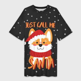 Платье-футболка 3D с принтом Just Call Me Santa в Петрозаводске,  |  | 2021 | christmas | happy new year | merry christmas | new year | santa | корги | новый год | праздник | рождество | санта