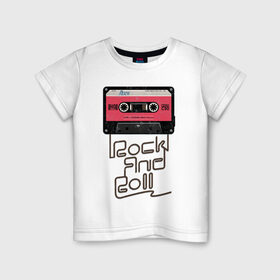 Детская футболка хлопок с принтом Rock and Roll в Петрозаводске, 100% хлопок | круглый вырез горловины, полуприлегающий силуэт, длина до линии бедер | Тематика изображения на принте: rock | rock and roll | roll | кассета | классика | музыка | рок | рокер | рокнролл