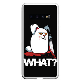Чехол для Samsung Galaxy S10 с принтом What Rabbit в Петрозаводске, Силикон | Область печати: задняя сторона чехла, без боковых панелей | bunny | cat | crawl | halloween | rabbit | what | заяц | кот | крол | кролик | кроль | нож | пушистый | хэллоуин | что