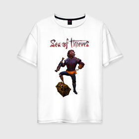 Женская футболка хлопок Oversize с принтом SEA OF THIEVES в Петрозаводске, 100% хлопок | свободный крой, круглый ворот, спущенный рукав, длина до линии бедер
 | game. | sea of thieve | sea of thieves | игра про пират | корабли | пираты | сиа оф зивс