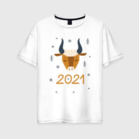Женская футболка хлопок Oversize с принтом год быка 2021 в Петрозаводске, 100% хлопок | свободный крой, круглый ворот, спущенный рукав, длина до линии бедер
 | 2021 | бык | год быка | год коровы | новый год | символ года